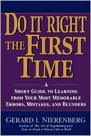 Doing It Right the First Time: A Short Guide to Learning From Your Most Memorable Errors, Mistakes, and Blunders