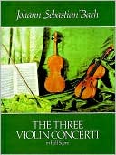 The Three Violin Concerti in Full Score