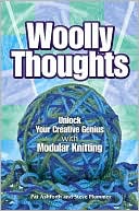 Woolly Thoughts: Unlock Your Creative Genius with Modular Knitting
