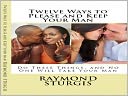 download Twelve Ways to Please and Keep Your Man ( Do These Things, and No One Will Take Your Man ) book