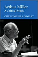 Arthur Miller: A Critical Study