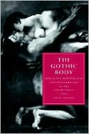The Gothic Body: Sexuality, Materialism, and Degeneration at the Fin de Siècle