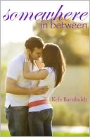 Somewhere In Between by Kels Barnholdt: NOOK Book Cover