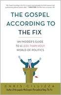 The Gospel According to the Fix by Chris Cillizza: Book Cover
