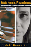 Public Heroes, Private Felons: Athletes and Crimes Against Women
