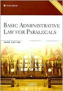 Basic Administrative Law for Paralegals, Third Edition
