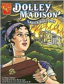 Dolley Madison Saves History