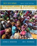 International Relations, Brief Edition, 2012-2013 Update by Joshua S. Goldstein: Book Cover