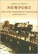 Newport and the Northeast Kingdom, Vermont (Images of America Series)