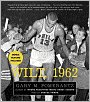 Wilt, 1962: The Night of 100 Points and the Dawn of a New Era