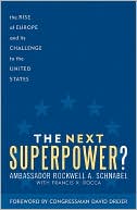 The Next Superpower?: The Rise of Europe and Its Challenge to the United States