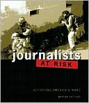 Journalists At Risk: Reporting America's Wars