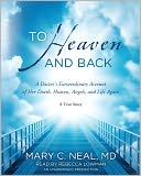 To Heaven and Back by Mary C. Neal: CD Audiobook Cover