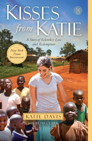 Kisses from Katie: A Story of Relentless Love and Redemption