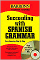 Succeeding with Spanish Grammar: Easy Learning Step by Step with Audio Compact Disc