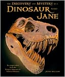 Discovery and Mystery of a Dinosaur Named Jane