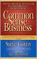 Common Sense Business: Starting, Operating, and Growing Your Small Business--in Any Economy!