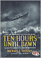 Ten Hours Until Dawn: The True Story of Heroism and Tragedy Aboard the Can Do