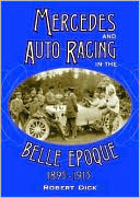 Mercedes and Auto Racing in the Belle Epoque, 1895-1915