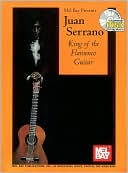 Juan Serrano: King of the Flamenco Guitar