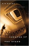 Theater Of The Stars: A Novel Of Physics And Memory