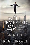 download The Well-Tempered Life : Coach Yourself to Wellness book