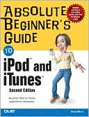 Absolute Beginner's Guide to iPod and iTunes