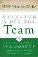 Becoming a Healthy Team: Five Traits of Vital Leadership