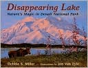 Disappearing Lake: Nature's Magic in Denali National Park