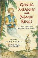 Genies, Meanies, and Magic Rings: Three Tales from the Arabian Nights