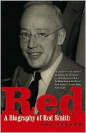 Red: A Biography of Red Smith