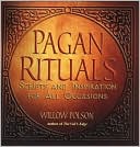 Pagan Rituals: Scripts and Inspiration for All Ocassions