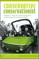 download Conservative Conservationist : Russell E. Train and the Emergence of American Environmentalism book