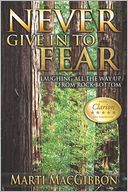 Never Give in to Fear by Marti MacGibbon: Book Cover