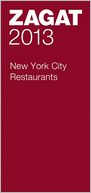 Zagat New York City Restaurants 2013 by Zagat Survey: Book Cover