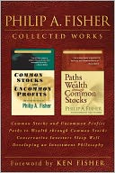 download Philip A. Fisher Collected Works, Foreword by Ken Fisher : Common Stocks and Uncommon Profits, Paths to Wealth through Common Stocks, Conservative Investors Sleep Well, and Developing an Investment Philosophy book