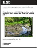 download Wetland Delineation with IKONOS High-Resolution Satellite Imagery, Fort Custer Training Center, Battle Creek, Michigan, 2005 book
