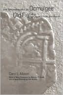 The Archaeology of Ocmulgee Old Fields, Macon, Georgia