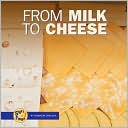 From Milk to Cheese