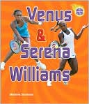 Venus and Serena Williams (Amazing Athletes)