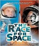 The Race for Space: The United States and the Soviet Union Compete for the New Frontier