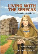 Living with the Senecas: A Story about Mary Jemison