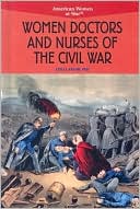 Women Doctors and Nurses of the Civil War