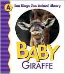 Baby Giraffe (San Diego Zoo Animal Library Series)