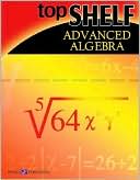 Top Shelf Math: Advanced Algebra