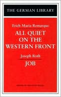 All Quiet on the Western Front and Job: Erich Maria Remarque, and Job: Joseph Roth