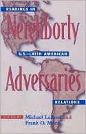 Neighborly Adversaries: Readings in U. S. - Latin American Relations