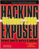 Hacking Exposed Windows 2000: Network Security Secrets and Solutions