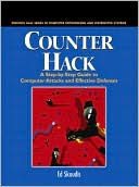 Counter Hack: A Step-by-Step Guide to Computer Attacks and Effective Defenses