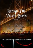 download Beyond The Velvet Ropes : True Stories of a Brooklyn Bouncer book
